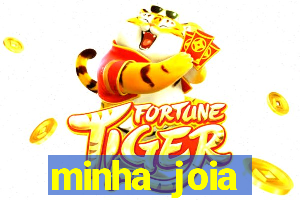 minha joia significado minha joia giria